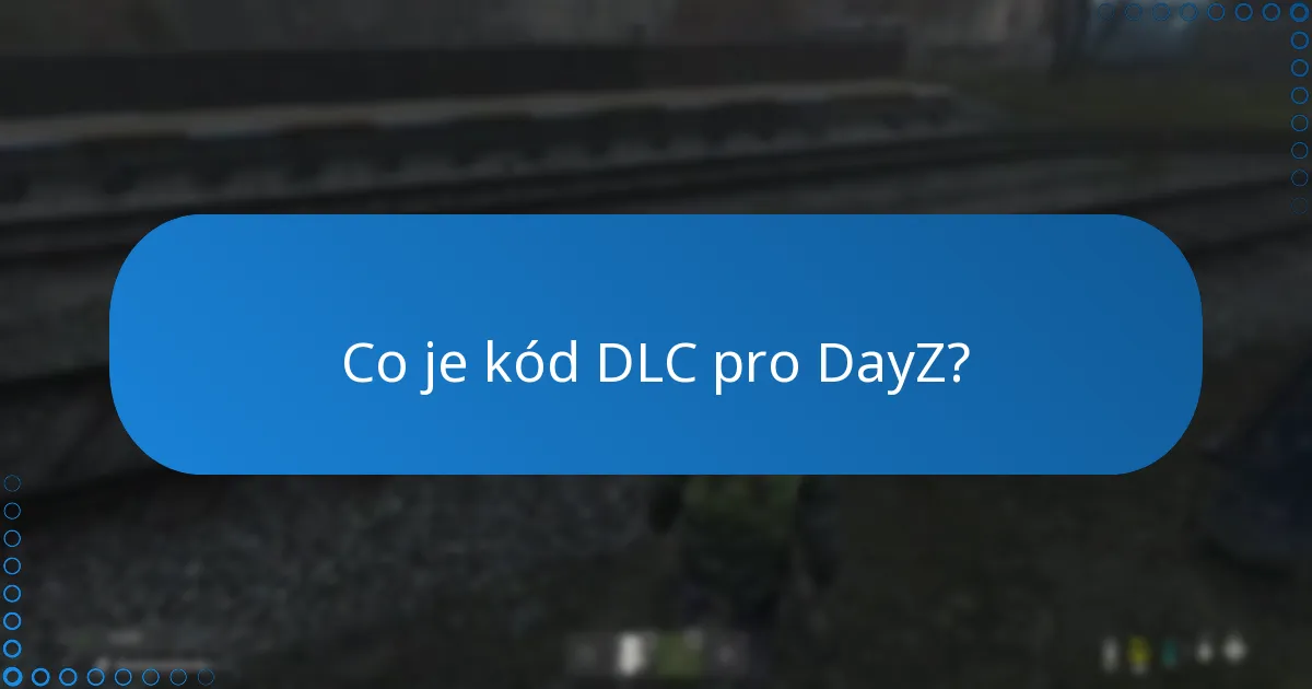 Jak uplatnit kód DLC pro DayZ?