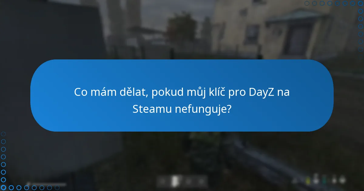 Kde mohu zadat svůj klíč pro DayZ na Steamu?