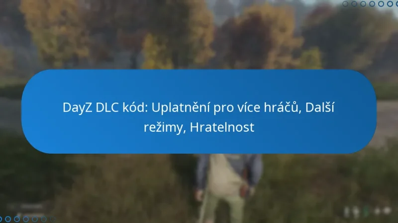 DayZ DLC kód: Uplatnění pro více hráčů, Další režimy, Hratelnost