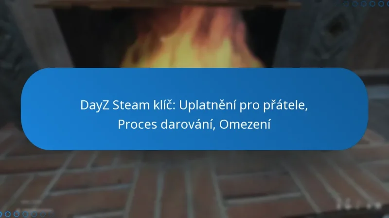 DayZ Steam klíč: Uplatnění pro přátele, Proces darování, Omezení