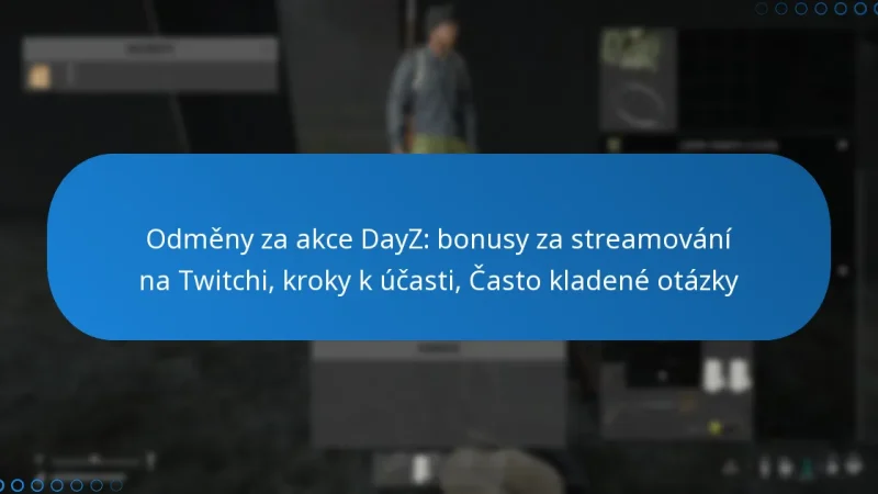 Odměny za akce DayZ: bonusy za streamování na Twitchi, kroky k účasti, Často kladené otázky