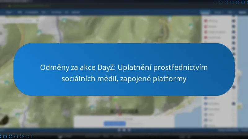 Odměny za akce DayZ: Uplatnění prostřednictvím sociálních médií, zapojené platformy