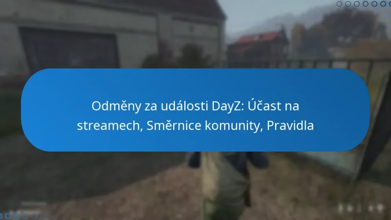 Odměny za události DayZ: Účast na streamech, Směrnice komunity, Pravidla