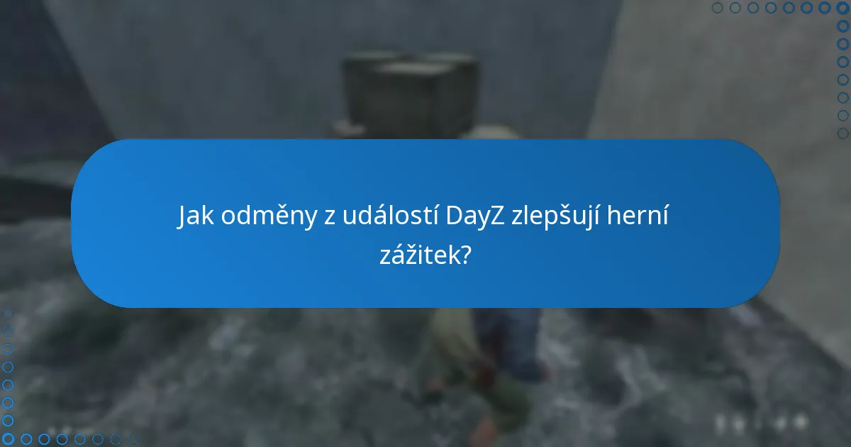 Jaké jsou požadavky na způsobilost pro odměny z událostí DayZ?