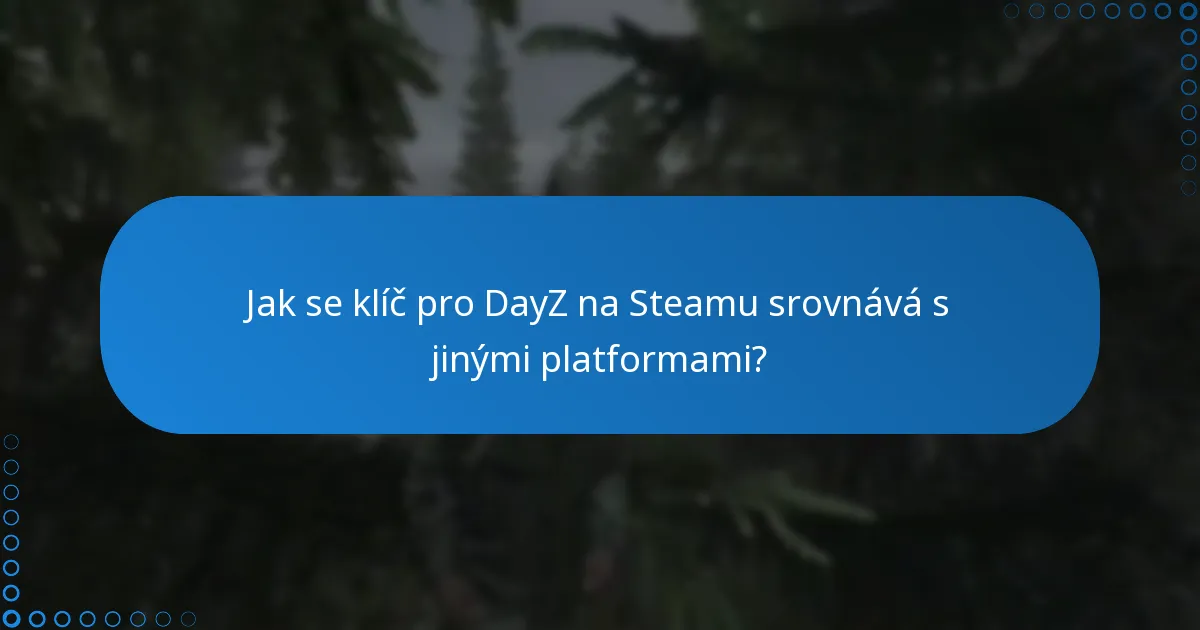 Jaký další obsah je k dispozici pro DayZ?