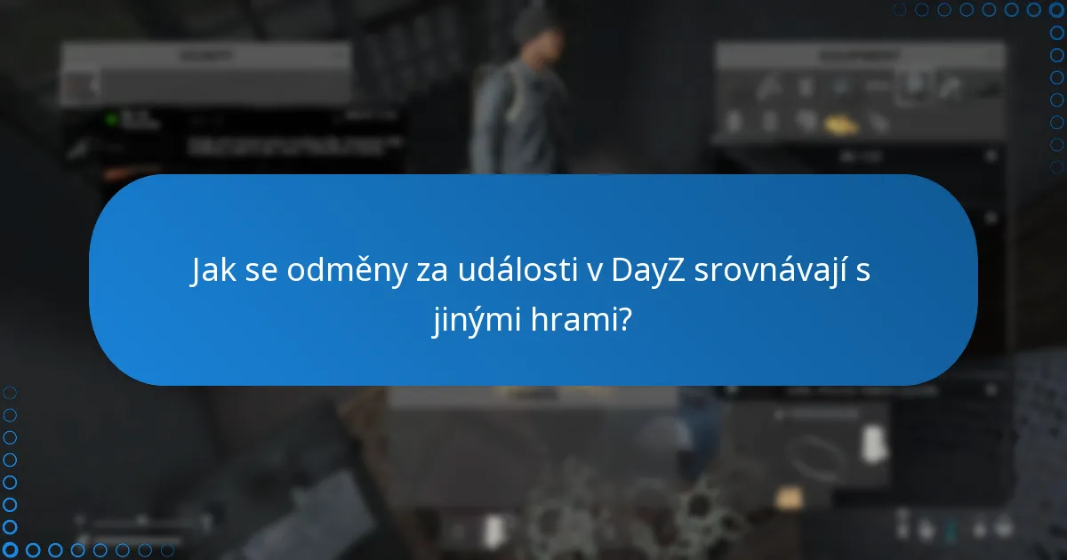 Jaká je zpětná vazba komunity na odměny za události v DayZ?