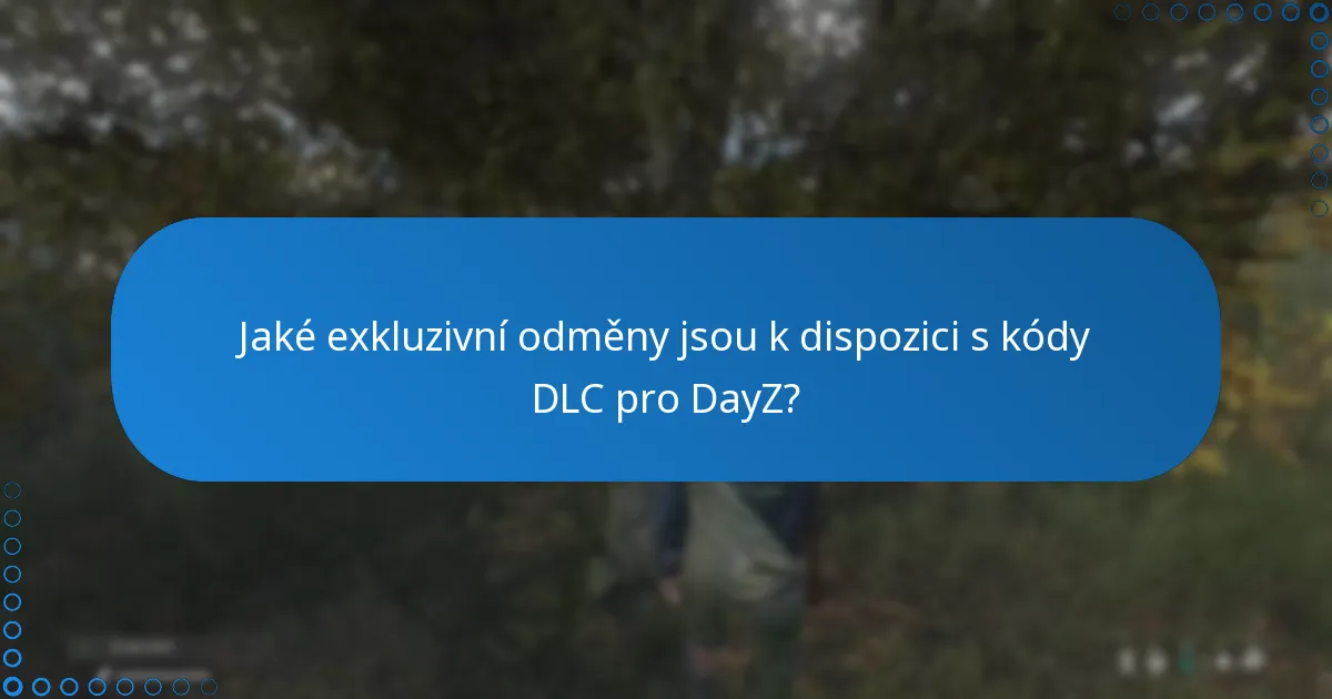 Jaké jsou časově omezené nabídky pro kódy DLC pro DayZ?