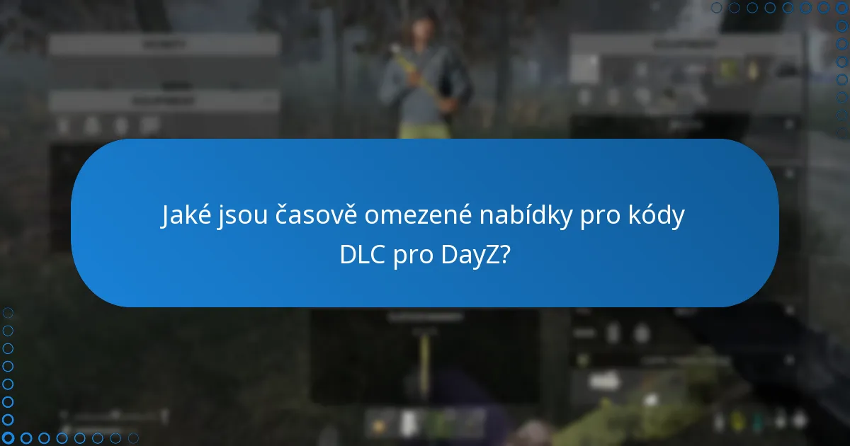 Které kódy DLC pro DayZ poskytují nejlepší hodnotu?