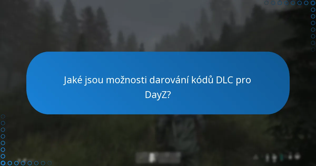 Kde mohu zakoupit kódy DLC pro DayZ?