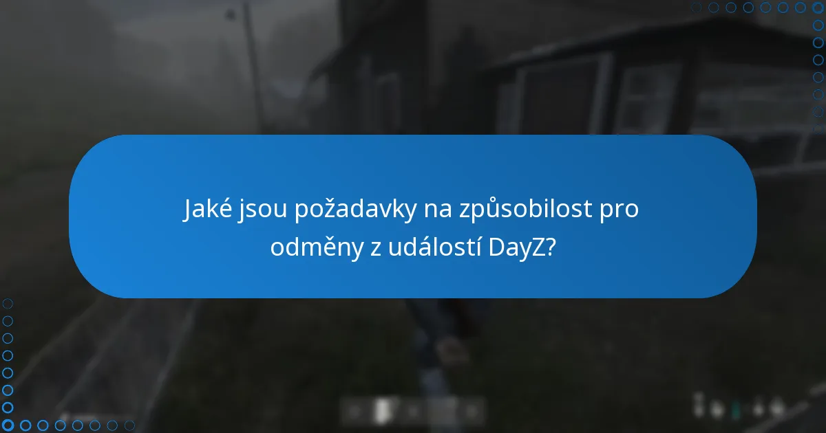 Jaké jsou termíny pro nárokování odměn z událostí DayZ?